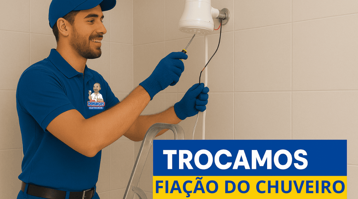 Trocar fiação do chuveiro - SEU DOMINGOS ELETRICISTA