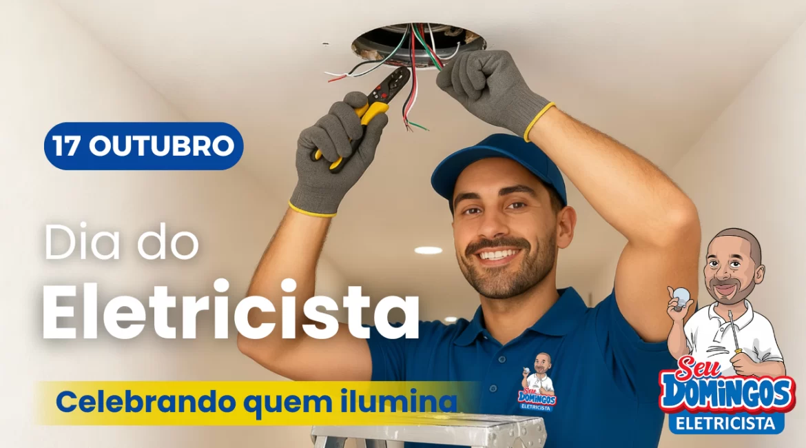 Dia do Eletricista 17 de outubro - SEU DOMINGOS ELETRICISTA