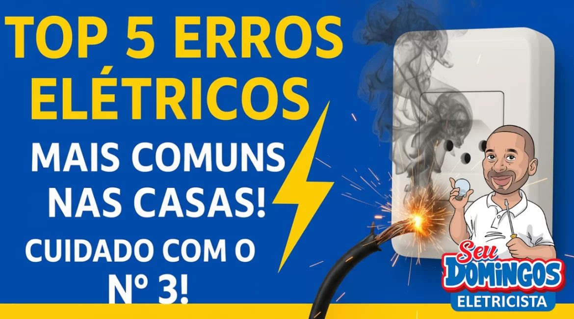 Top 5 erros elétricos mais comuns nas casas! ⚡ Cuidado com o nº 3! - SEU DOMINGOS ELETRICISTA